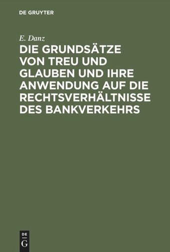 Die Grundsätze von Treu und Glauben und ihre Anwendung auf die Rechtsverhältnisse des Bankverkehrs
