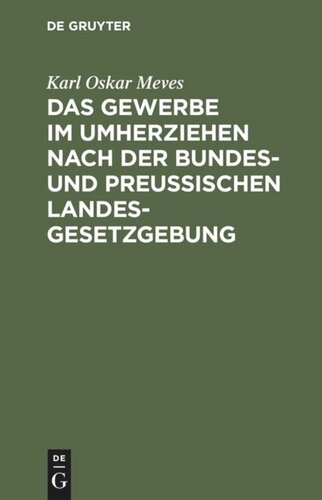 Das Gewerbe im Umherziehen nach der Bundes- und preußischen Landes-Gesetzgebung