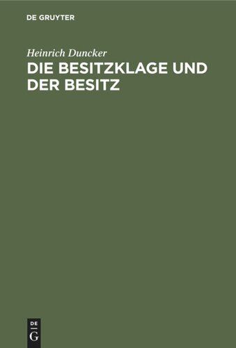 Die Besitzklage und der Besitz: Ein Beitrag zur Revision der Theorie vom subjektiven Recht