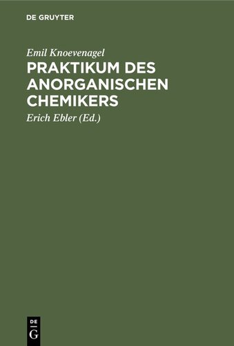 Praktikum des anorganischen Chemikers: Einführung in die anorganische Chemie auf experimenteller Grundlage