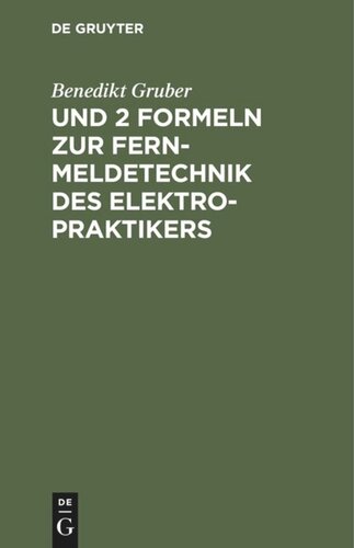 Und 2 Formeln zur Fernmeldetechnik des Elektropraktikers: Ergänzungsband zu 7 Formeln genügen für den Elektropraktiker