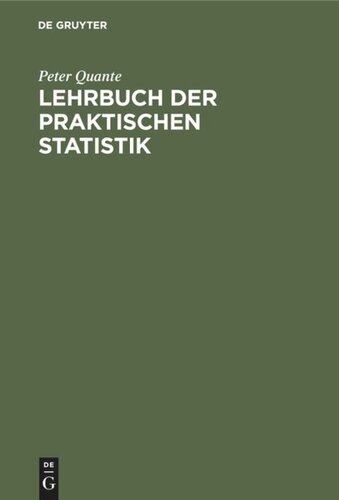 Lehrbuch der praktischen Statistik: Bevölkerungs-, Wirtschafts-, Sozialstatistik