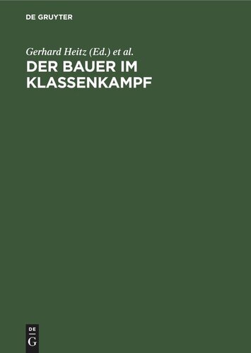 Der Bauer im Klassenkampf: Studien zur Geschichte des deutschen Bauernkrieges und der bäuerlichen Klassenkämpfe im Spätfeudalismus