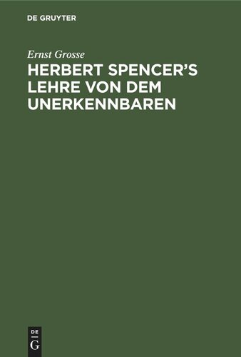 Herbert Spencer’s Lehre von dem Unerkennbaren
