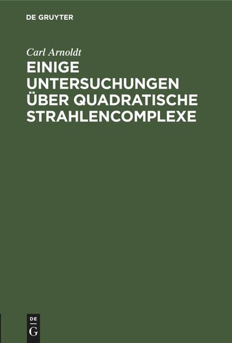 Einige Untersuchungen über quadratische Strahlencomplexe: Inaugural-Dissertation