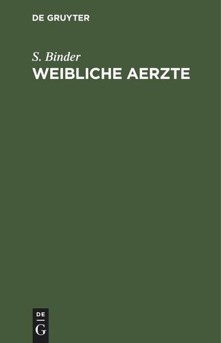 Weibliche Aerzte: Eine Studie