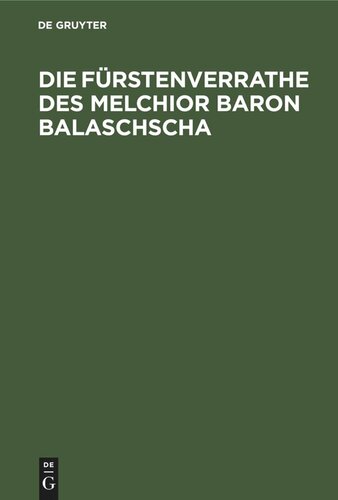 Die Fürstenverrathe des Melchior Baron Balaschscha: Historische Tragikomoedie in 5 Abtheilungen. Gedichtet 1564 vom Anonymus des Buchdruckers und Unitarierpredigers Paul Karádi