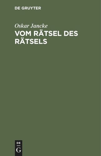 Vom Rätsel des Rätsels: Eine Betrachtung über Sinn und Wert des Rätsels