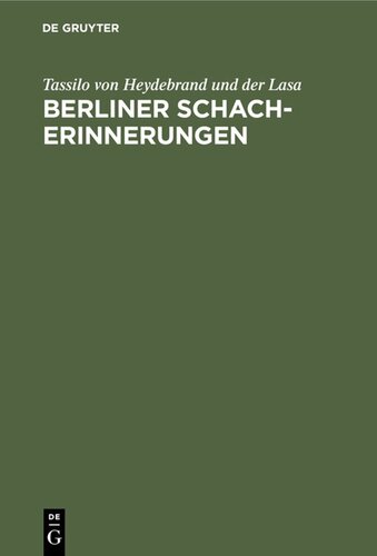 Berliner Schach-Erinnerungen: Nebst den Spielen des Greco und Lucena