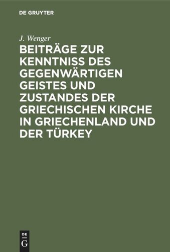Beiträge zur Kenntniß des gegenwärtigen Geistes und Zustandes der griechischen Kirche in Griechenland und der Türkey