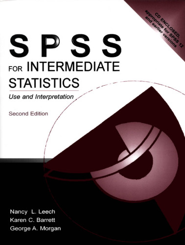 SPSS for Introductory and Intermediate Statistics: SPSS for Intermediate Statistics: Use and Interpretation