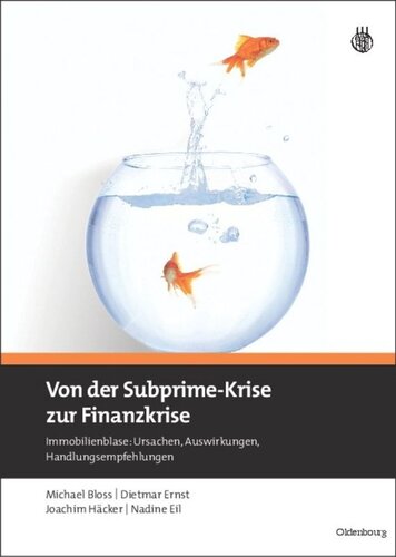 Von der Subprime-Krise zur Finanzkrise: Immobilienblase: Ursachen, Auswirkungen, Handlungsempfehlungen