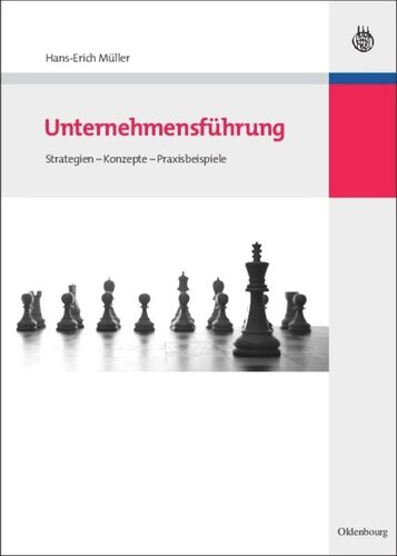 Unternehmensführung: Strategien – Konzepte – Praxisbeispiele