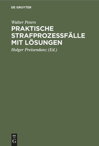 Praktische Strafprozeßfälle mit Lösungen: Ein induktives Lehrbuch des Strafprozeßrechts