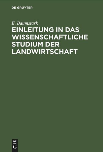 Einleitung in das wissenschaftliche Studium der Landwirtschaft: Wirklich gehaltene Vorlesungen