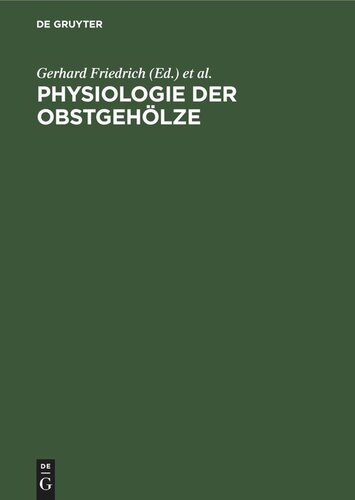 Physiologie der Obstgehölze: Physiologische Erkenntnisse in der industriemäßig organisierten Obstproduktion