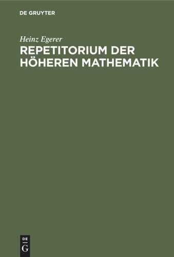 Repetitorium der höheren Mathematik: (Lehrsätze - Formeln - Tabellen)