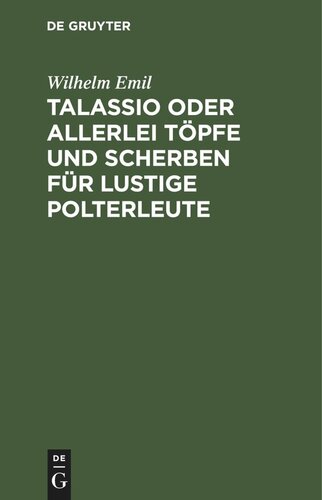 Talassio oder allerlei Töpfe und Scherben für lustige Polterleute