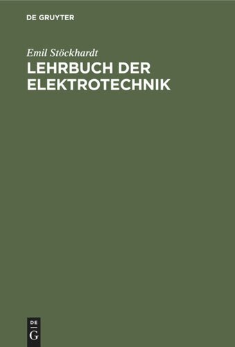 Lehrbuch der Elektrotechnik: Zum Gebrauche beim Unterricht und zum Selbststudium