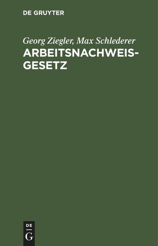 Arbeitsnachweisgesetz: Mit den Ausführungsbestimmungen des Reichs und der Länder