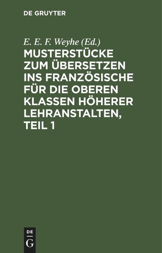 Musterstücke zum Übersetzen ins Französische für die oberen Klassen höherer Lehranstalten, Teil 1