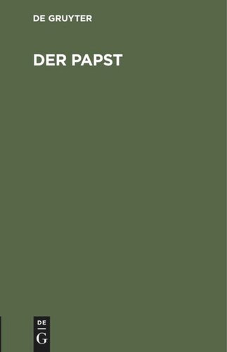 Der Papst: Nöthige Aufklärungen aus der Geschichte