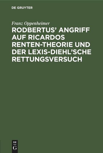 Rodbertus’ Angriff auf Ricardos Renten-Theorie und der Lexis-Diehl’sche Rettungsversuch