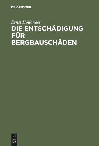 Die Entschädigung für Bergbauschäden: Zugleich ein Beitrag zur Lehre vom Schadensersatz