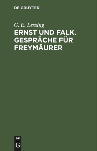 Ernst und Falk. Gespräche für Freymäurer