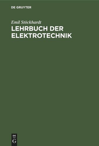 Lehrbuch der Elektrotechnik: Zum Gebrauch beim Unterricht und zum Selbststudium