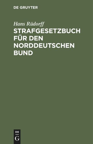Strafgesetzbuch für den Norddeutschen Bund: Textausgabe mit Anmerkungen