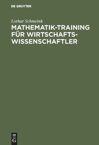 Mathematik-Training für Wirtschaftswissenschaftler: Aufgaben und Lösungen aus der Differentialrechnung