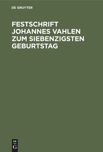 Festschrift Johannes Vahlen zum Siebenzigsten Geburtstag: Gewidmet von Seinen Schülern