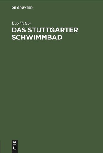 Das Stuttgarter Schwimmbad: Führer durch das Haus, Hausordnung, Bäderpreise, Nemensliste der Beteiligten