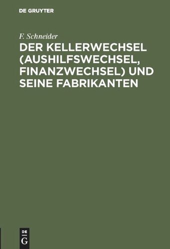 Der Kellerwechsel (Aushilfswechsel, Finanzwechsel) und seine Fabrikanten