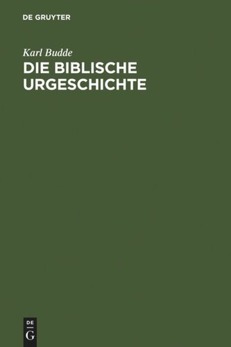 Die Biblische Urgeschichte: (Gen. 1 - 12,5)