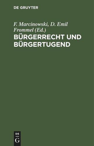 Bürgerrecht und Bürgertugend: Volksbuch des Staatswesens für das Königreich Preußen