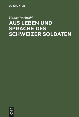 Aus Leben und Sprache des Schweizer Soldaten: Proben aus den Einsendungen schweizerischer Wehrmänner