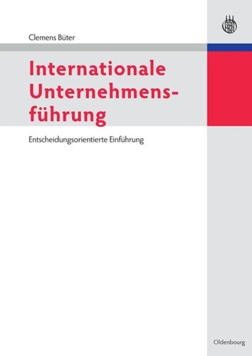 Internationale Unternehmensführung: Entscheidungsorientierte Einführung