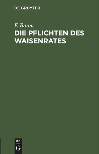 Die Pflichten des Waisenrates: Ein praktischer Leitfaden für Waisenräte und Verwaltungsbeamte
