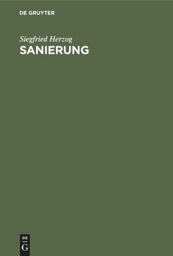 Sanierung: Winke und Wegleitungen für die Gesundung von industriellen Unternehmungen