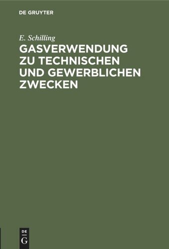 Gasverwendung zu technischen und gewerblichen Zwecken: Das Gas in der Feinmechanik. Das Gas in Anstaltsküchen im Hotel- und Restaurationsbetrieb. Das Gas im Kolonialwarenbetrieb. Das Gas im Bekleidungsgewerbe