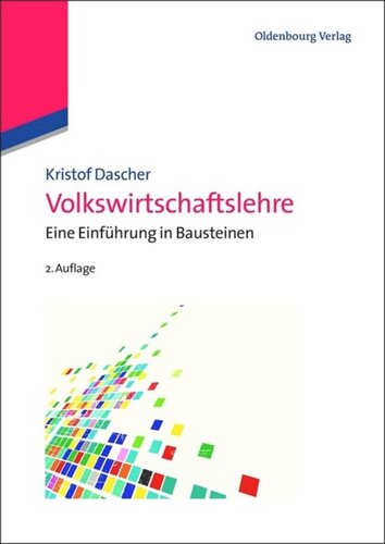 Volkswirtschaftslehre: Eine Einführung in Bausteinen