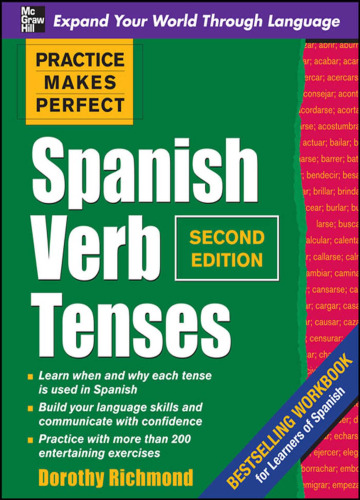 Practice Makes Perfect Spanish Verb Tenses,