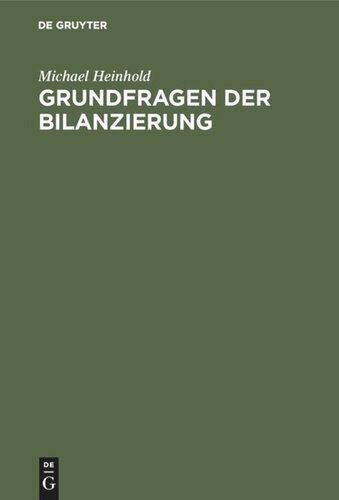 Grundfragen der Bilanzierung: Erstellung und Analyse von Jahresabschlüssen nach der Steuer- und Rechnungslegungsreform in Österreich