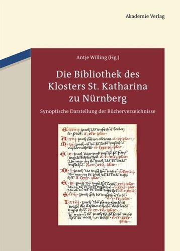Die Bibliothek des Klosters St. Katharina zu Nürnberg: Synoptische Darstellung der Bücherverzeichnisse