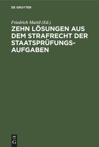 Zehn Lösungen aus dem Strafrecht der Staatsprüfungs-Aufgaben: 1926–1929