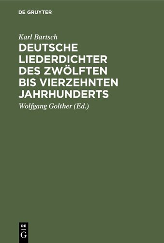 Deutsche Liederdichter des zwölften bis vierzehnten Jahrhunderts: Eine Auswahl