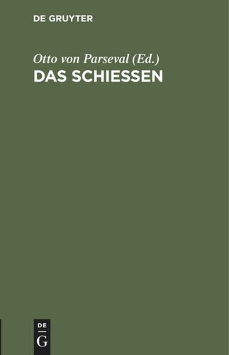 Das Schießen: Anhang zur sechsten Auflage des Leitfaden für den Unterricht des Infanteristen und Jägers der königlich bayerischen Armee
