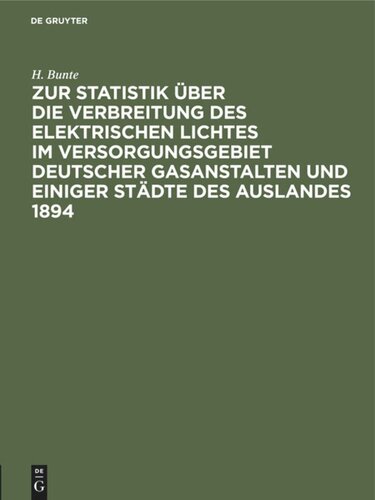 Zur Statistik über die Verbreitung des elektrischen Lichtes im Versorgungsgebiet deutscher Gasanstalten und einiger Städte des Auslandes 1894